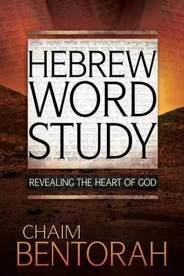 Estudio de la Palabra Hebrea, 1: Revelando el Corazón de Dios - Hebrew Word Study, 1: Revealing the Heart of God