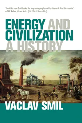 Energía y civilización: Historia - Energy and Civilization: A History