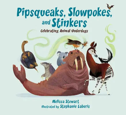 Pipsqueaks, Slowpokes y Stinkers: Celebración de los animales desvalidos - Pipsqueaks, Slowpokes, and Stinkers: Celebrating Animal Underdogs