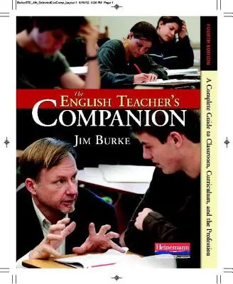 The English Teacher's Companion, cuarta edición: Una guía completamente nueva para el aula, el plan de estudios y la profesión - The English Teacher's Companion, Fourth Edition: A Completely New Guide to Classroom, Curriculum, and the Profession