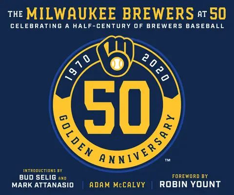 Los Milwaukee Brewers a los 50 años - The Milwaukee Brewers at 50