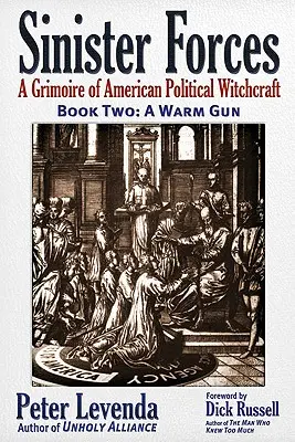 Fuerzas siniestras--Un arma caliente Un grimorio de brujería política estadounidense - Sinister Forces--A Warm Gun: A Grimoire of American Political Witchcraft