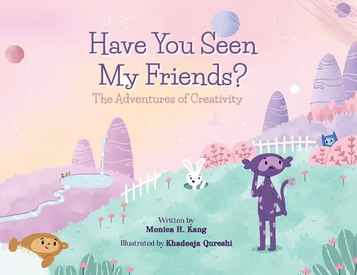 ¿Has visto a mis amigos? Las aventuras de la creatividad - Have You Seen My Friends? The Adventures of Creativity