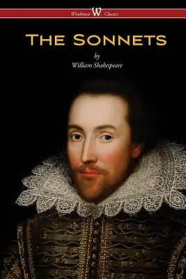 Los Sonetos de William Shakespeare (Edición Clásica Wisehouse) - The Sonnets of William Shakespeare (Wisehouse Classics Edition)