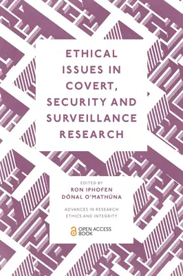 Cuestiones éticas de la investigación encubierta, de seguridad y de vigilancia - Ethical Issues in Covert, Security and Surveillance Research
