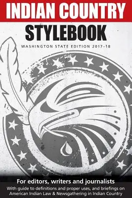 Libro de estilo del país indio: Edición del estado de Washington 2017-18 - Indian Country Stylebook: Washington State Edition 2017-18