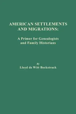 Asentamientos y migraciones en América: Un manual para genealogistas e historiadores familiares - American Settlements and Migrations: A Primer for Genealogists and Family Historians