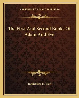 El primer y segundo libro de Adán y Eva - The First And Second Books Of Adam And Eve