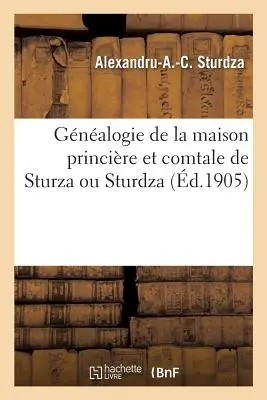 Gnalogie de la Maison Princire Et Comtale de Sturza Ou Sturdza