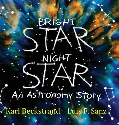 Estrella brillante, estrella nocturna: Una historia de astronomía - Bright Star, Night Star: An Astronomy Story