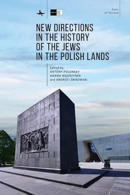 Nuevas direcciones en la historia de los judíos en tierras polacas - New Directions in the History of the Jews in the Polish Lands