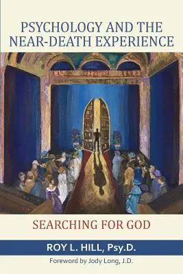 La psicología y la experiencia cercana a la muerte: En busca de Dios - Psychology and the Near-Death Experience: Searching for God