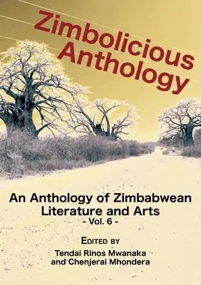 Zimbolicious Anthology Vol 6: Antología de la literatura y las artes de Zimbabue - Zimbolicious Anthology Vol 6: An Anthology of Zimbabwean Literature and Arts