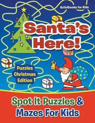 ¡Aquí Papá Noel! Puzzles y Laberintos para Niños - Puzzles Edición Navidad - Santas Here! Spot It Puzzles & Mazes For Kids - Puzzles Christmas Edition