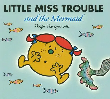 Little Miss Trouble y la Sirena - Little Miss Trouble and the Mermaid