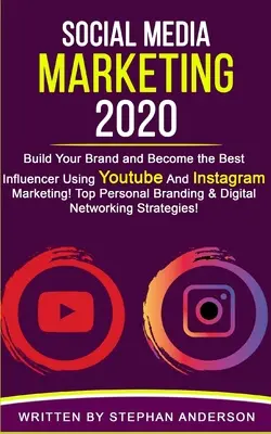 Social Media Marketing 2020: ¡Construye tu Marca y Conviértete en el Mejor Influencer Usando YouTube e Instagram Marketing! La mejor marca personal y digital - Social Media Marketing 2020: Build Your Brand and Become the Best Influencer Using YouTube and Instagram Marketing! Top Personal Branding & Digital