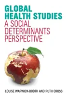 Estudios sobre la salud mundial: Una perspectiva de determinantes sociales - Global Health Studies: A Social Determinants Perspective