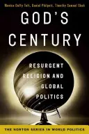 El siglo de Dios: El resurgimiento de la religión y la política mundial - God's Century: Resurgent Religion and Global Politics
