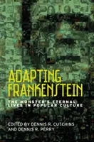 Adaptación de Frankenstein: Las eternas vidas del monstruo en la cultura popular - Adapting Frankenstein: The Monster's Eternal Lives in Popular Culture