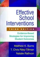 Intervenciones escolares eficaces, tercera edición: Estrategias basadas en la evidencia para mejorar los resultados de los estudiantes - Effective School Interventions, Third Edition: Evidence-Based Strategies for Improving Student Outcomes