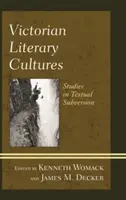 Culturas literarias victorianas: Estudios sobre la subversión textual - Victorian Literary Cultures: Studies in Textual Subversion