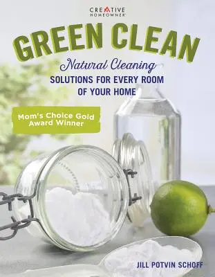 Limpieza verde: Soluciones de limpieza naturales para todas las habitaciones de su hogar - Green Clean: Natural Cleaning Solutions for Every Room of Your Home