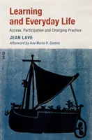 Aprendizaje y vida cotidiana: Acceso, participación y cambio de prácticas - Learning and Everyday Life: Access, Participation, and Changing Practice