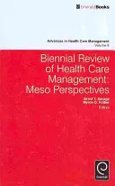 Revista Bienal de Gestión Sanitaria: Perspectivas Meso - Biennial Review of Health Care Management: Meso Perspectives