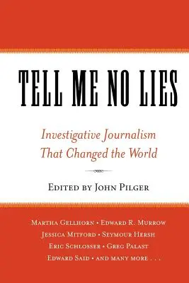 No me mientas: el periodismo de investigación que cambió el mundo - Tell Me No Lies: Investigative Journalism That Changed the World