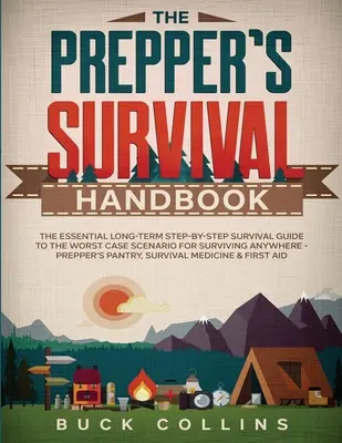 El Manual de Supervivencia del Preparador: La Guía Esencial de Supervivencia a Largo Plazo Paso a Paso del Peor Escenario para Sobrevivir en Cualquier Lugar - Prepper's Pan - The Prepper's Survival Handbook: The Essential Long-Term Step-By-Step Survival Guide to the Worst Case Scenario for Surviving Anywhere - Prepper's Pan