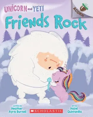 Friends Rock: Un libro de bellotas (Unicornio y Yeti #3), 3 - Friends Rock: An Acorn Book (Unicorn and Yeti #3), 3