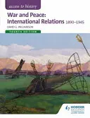 Acceso a la Historia: Guerra y Paz: Relaciones internacionales 1890-1945 - Access to History: War and Peace: International Relations 1890-1945