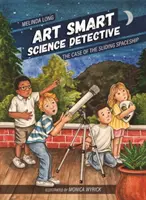 Art Smart, Detective Científico El caso de la nave espacial deslizante - Art Smart, Science Detective: The Case of the Sliding Spaceship