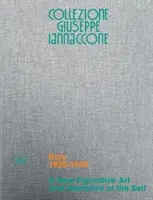 Collezione Giuseppe Iannaccone: El nuevo arte figurativo y la narrativa del yo: Volumen I, Italia 1920-1945 - Collezione Giuseppe Iannaccone: A New Figurative Art and Narrative of the Self: Volume I, Italy 1920-1945