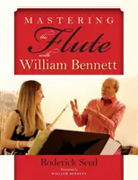 Dominio de la flauta con William Bennett - Mastering the Flute with William Bennett