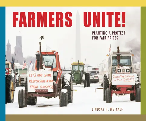 Agricultores Unidos: Protesta por unos precios justos - Farmers Unite!: Planting a Protest for Fair Prices