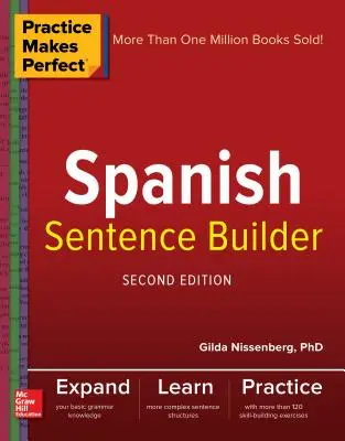 Practice Makes Perfect Spanish Sentence Builder, Segunda Edición - Practice Makes Perfect Spanish Sentence Builder, Second Edition