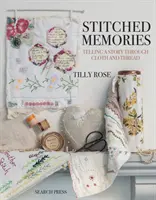 Recuerdos cosidos: Contar una historia a través de la tela y el hilo - Stitched Memories: Telling a Story Through Cloth and Thread