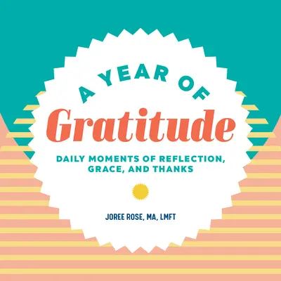 Un año de gratitud: Momentos diarios de reflexión, gracia y agradecimiento - A Year of Gratitude: Daily Moments of Reflection, Grace, and Thanks