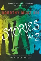 Historias de Dorothy debe morir Volumen 2: Corazón de hojalata, el rey de paja, soberano de las bestias - Dorothy Must Die Stories Volume 2: Heart of Tin, the Straw King, Ruler of Beasts