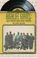 Highlife Giants: Pioneros de las bandas de baile de África occidental - Highlife Giants: West African Dance Band Pioneers