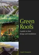 Techos verdes: Guía para su diseño e instalación - Green Roofs: A Guide to Their Design and Installation