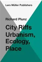 City Riffs: Urbanismo, ecología, lugar - City Riffs: Urbanism, Ecology, Place