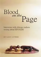 Sangre en la página: Entrevistas con autores africanos que escriben sobre el VIH/SIDA - Blood on the Page: Interviews with African Authors Writing about HIV/AIDS