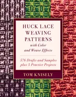 Huck Lace Weaving Patterns with Color and Weave Effects: 576 bocetos y muestras más 5 proyectos prácticos - Huck Lace Weaving Patterns with Color and Weave Effects: 576 Drafts and Samples Plus 5 Practice Projects