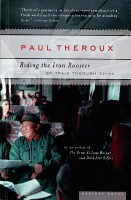 A lomos del Gallo de Hierro: En tren por China - Riding the Iron Rooster: By Train Through China