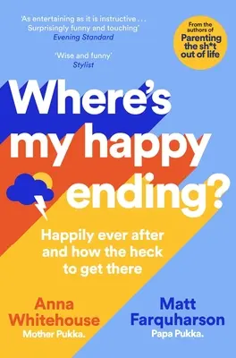 ¿Dónde está mi final feliz? La felicidad para siempre y cómo demonios llegar a ella - Where's My Happy Ending?: Happily Ever After and How the Heck to Get There