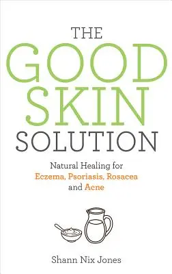 La solución de la buena piel - The Good Skin Solution