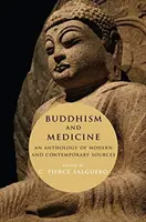 Budismo y medicina: Antología de fuentes modernas y contemporáneas - Buddhism and Medicine: An Anthology of Modern and Contemporary Sources