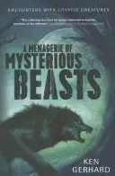 Una colección de bestias misteriosas: Encuentros con criptidos - A Menagerie of Mysterious Beasts: Encounters with Cryptid Creatures